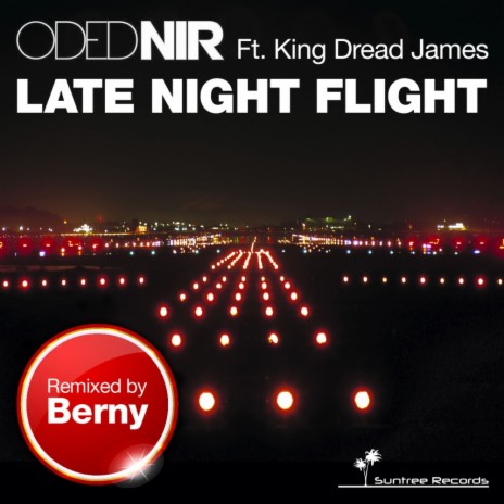 Late Night Flight (Berny Remix) ft. King Dread James | Boomplay Music