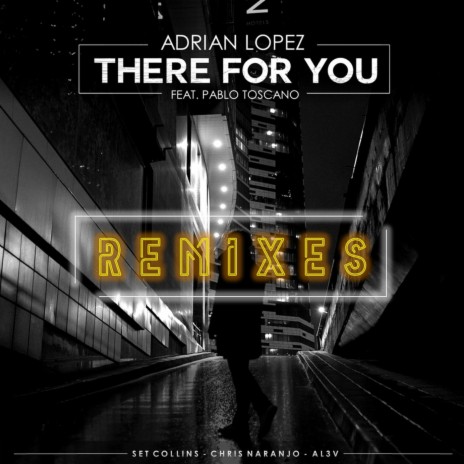 There for You (Chris Naranjo Mix) [feat. Pablo Toscano] | Boomplay Music