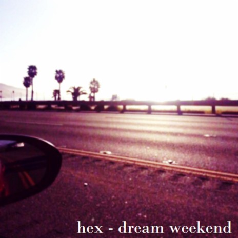 Dream Weekend | Boomplay Music