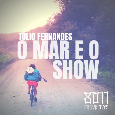 O Mar e o Show ft. Túlio Fernandes | Boomplay Music