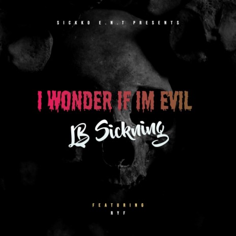 I Wonder If I'm Evil ft. Ryf | Boomplay Music