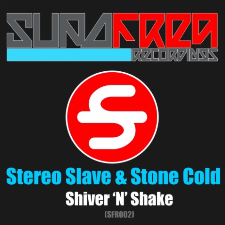 Shiver 'N' Shake (Original Mix) ft. Stone Cold | Boomplay Music