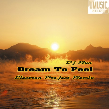 Dream To Feel (Electron Project Remix) | Boomplay Music