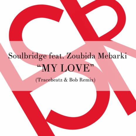 My Love (Tracebeatz & Bob Instrumental Mix) ft. Zoubida Mebarki | Boomplay Music
