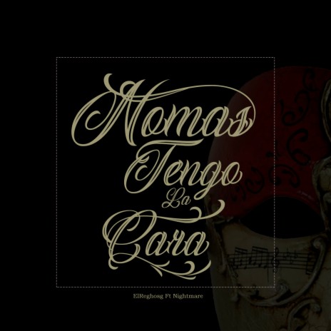 Nomas Tengo la Cara ft. Lil nightmare | Boomplay Music