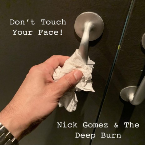 Don't Touch Your Face! ft. The Deep Burn | Boomplay Music