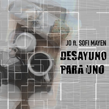 Desayuno para Uno ft. Sofi Mayen | Boomplay Music