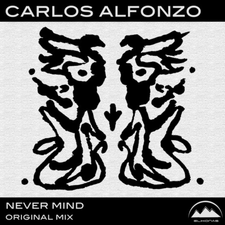 Never Mind (Original Mix)