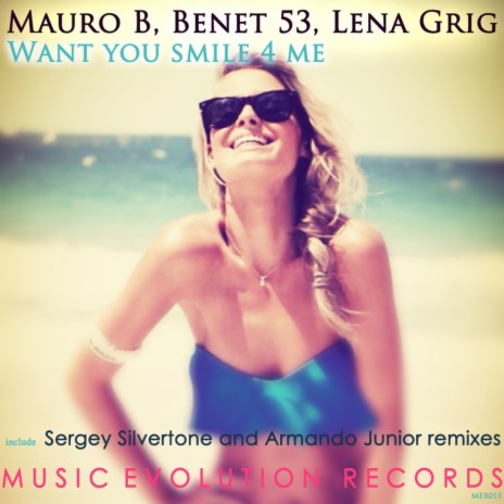 Want You Smile 4 Me (Sergey Silvertone Remix) ft. Benet 53 & Lena Grig | Boomplay Music
