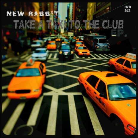 Take A Taxi To The Club (Original Mix)
