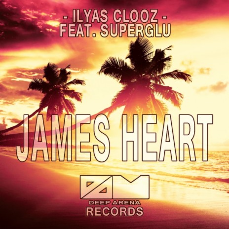 James Heart (Original Mix) ft. SuperGlu | Boomplay Music