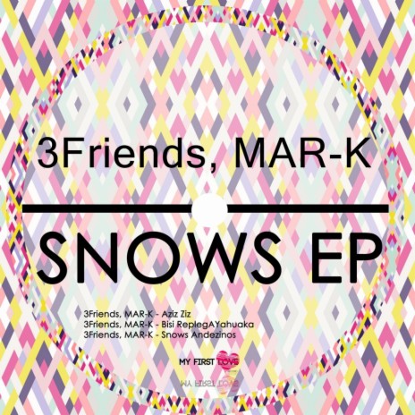 Snows Andezinos (Original Mix) ft. Mar-K | Boomplay Music