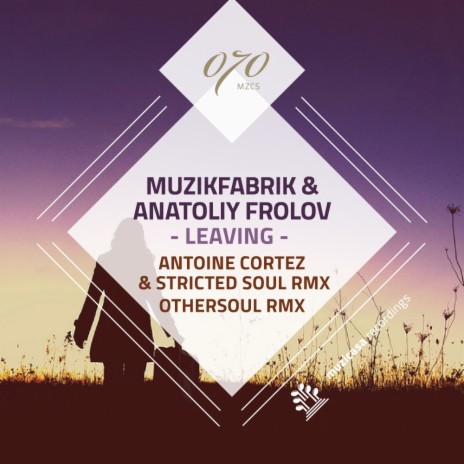 Leaving (Antoine Cortez & Stricted Soul Remix) ft. Anatoliy Frolov