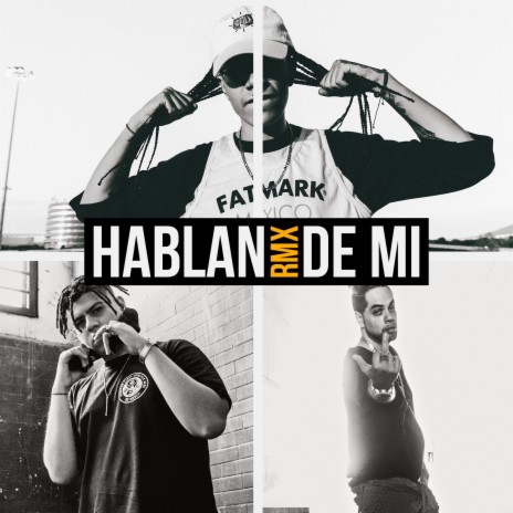 Hablan de Mi (Remix) ft. Jozue & Paranoize