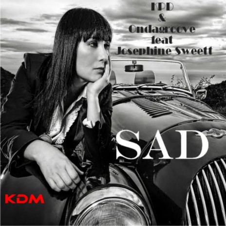 SAD (Original Mix) ft. Ondagroove & Josephine Sweett | Boomplay Music