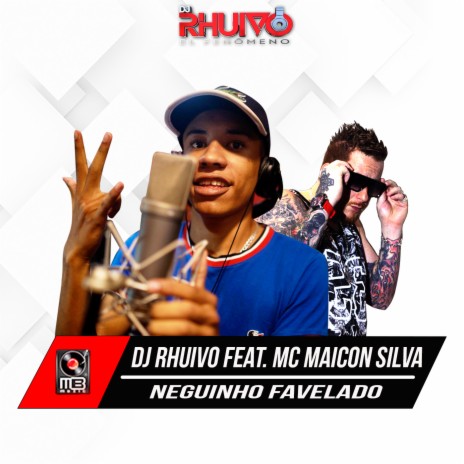 Neguinho Favelado ft. MC Maicon Silva | Boomplay Music