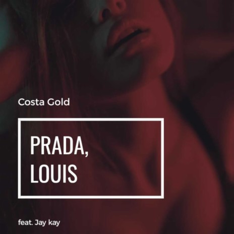 Prada Louis ft. Jay Kay | Boomplay Music