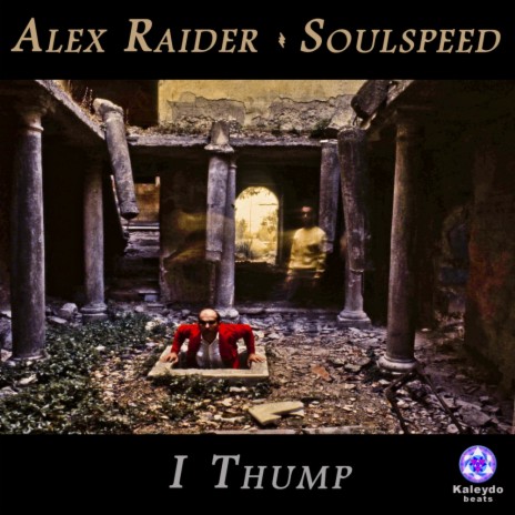 I Thump (Alex Raider Edit) ft. Soulspeed | Boomplay Music