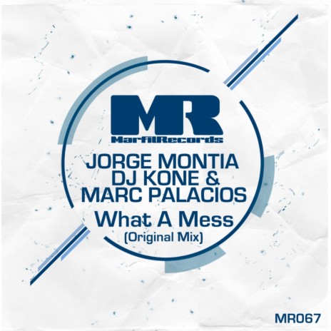 What A Mess (Original Mix) ft. Dj Kone & Marc Palacios