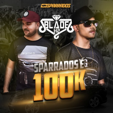 Sparrados É 100K | Boomplay Music