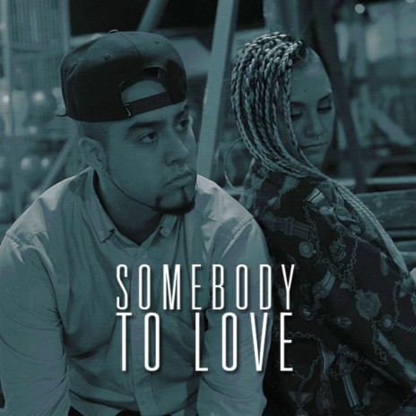 Somebody To Love ft. Nyror Ruiz | Boomplay Music