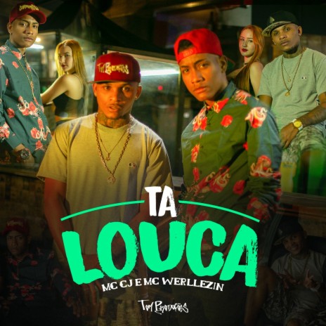 Ta Louca ft. MC Wellerzin | Boomplay Music