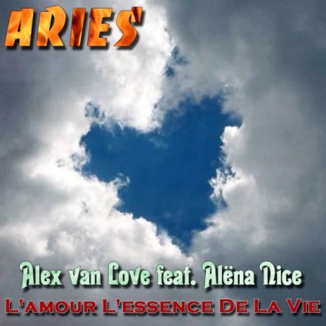 L'amour L'essence De La Vie (Aries Mix) ft. Alex van Love & Alena Nice | Boomplay Music