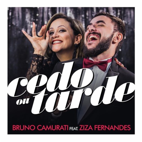 Cedo ou Tarde (feat. Ziza Fernandes) | Boomplay Music