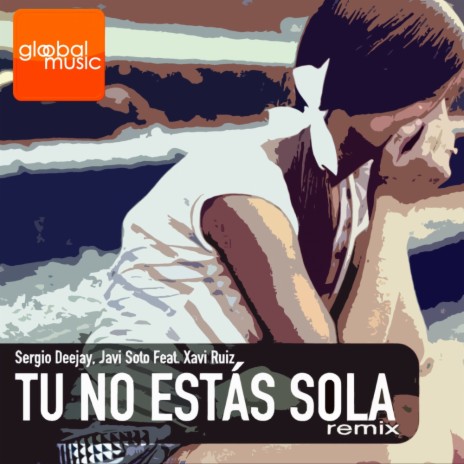 Tu No Estás Sola (Remix 2014) ft. Javi Soto & Xavi Ruiz | Boomplay Music