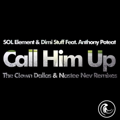 Call Him Up (0808 Sweetsoul Instrumental Remix) ft. Dimi Stuff & Anthony Poteat | Boomplay Music