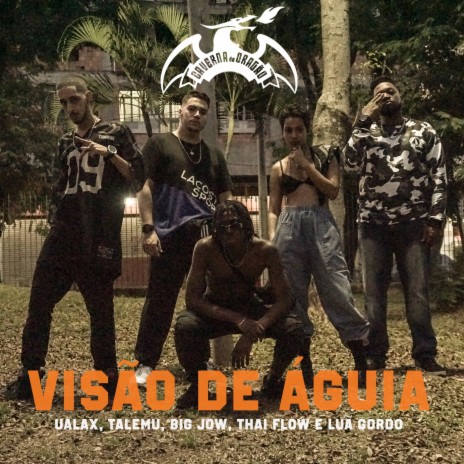 Visão de Águia ft. Ualax, Talemu, Big Jow, Thai Flow & Luã Gordo | Boomplay Music