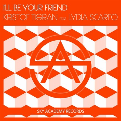 I'll Be Your Friend (Radio Edit) ft. Lydia Scarfo | Boomplay Music