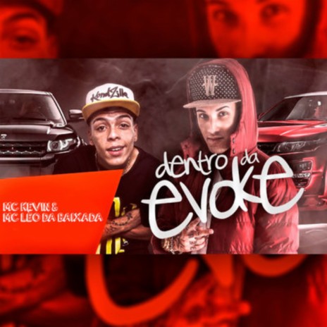 Dentro da Evoke ft. Mc Leo da Baixada | Boomplay Music