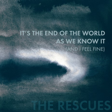 It's the End of the World as We Know It (And I Feel Fine) | Boomplay Music