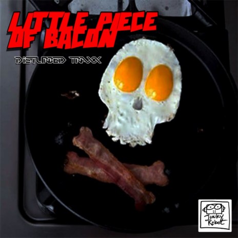 Little Piece Of Bacon (Original Mix)