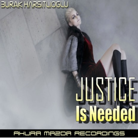 Justice Is Needed (Original Mix) | Boomplay Music