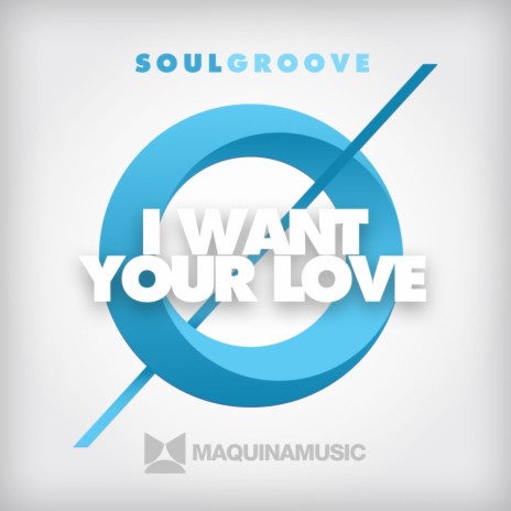 I Want Your Love (Original Mix)