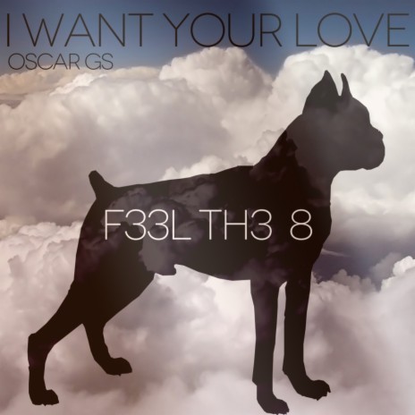 I Want Your Love (Original Mix) | Boomplay Music