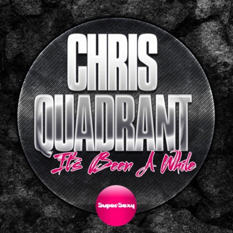 Its Been A While (Chris Quadrant Alternative Mix) | Boomplay Music