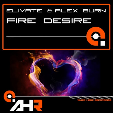 Fire Desire (Kickin' Higher Mix) ft. Alex Burn | Boomplay Music