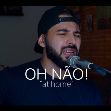 Oh Não! (At Home) | Boomplay Music