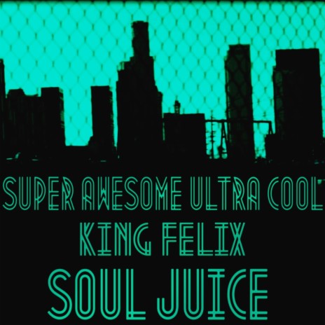 Soul Juice (Original Mix) ft. Super Awesome Ultra Cool | Boomplay Music