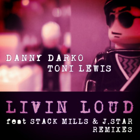 Livin Loud (Benny Sands Remix) ft. Toni Lewis, Stack Mills & J.Star | Boomplay Music