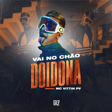 Vai no Chão Doidona ft. DJ Ph da Serra & DJ Tg da Inestan | Boomplay Music