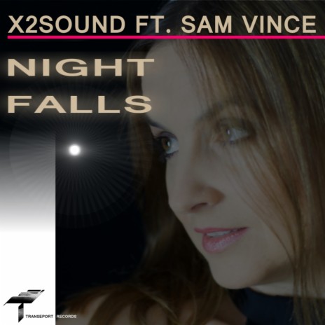 Night Falls (Original Mix) ft. Sam Vince | Boomplay Music