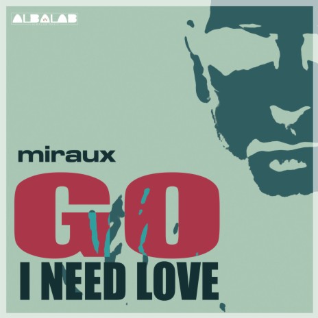 Go I Need Love | Boomplay Music