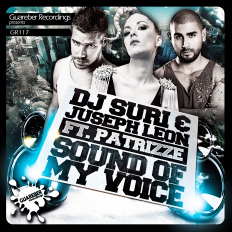 Sound Of My Voice (Original Extended Mix) ft. Juseph Leon & Patrizze