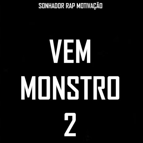 Vem Monstro 2 ft. Maromba Style | Boomplay Music