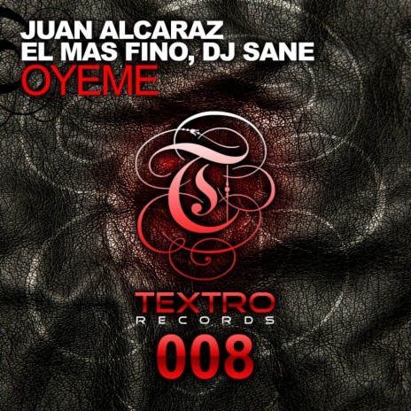 Oyeme (Original Mix) ft. El Mas Fino & DJ Sane | Boomplay Music