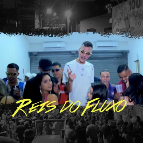 Reis do Fluxo ft. MC Renan R5, MC Luis da VG & Marcelino | Boomplay Music